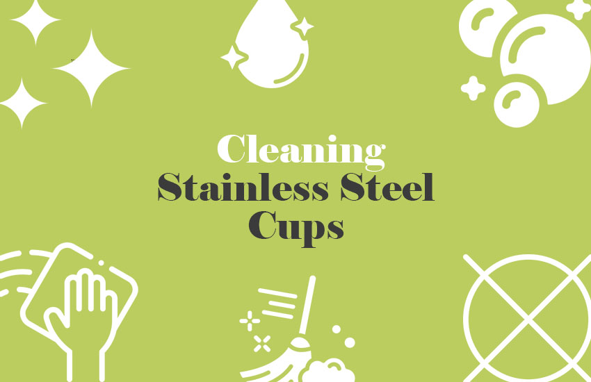 How to Clean Stainless Steel Cups