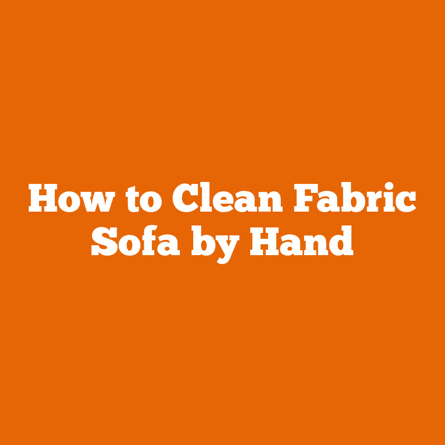 How to Clean Fabric Sofa by Hand