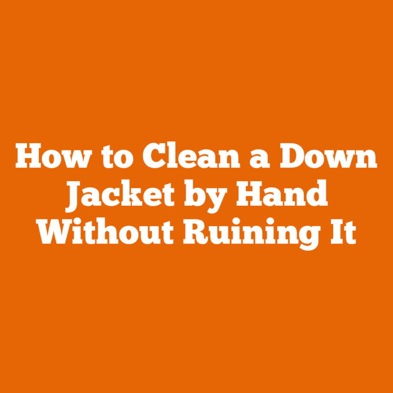 How to Clean a Down Jacket by Hand Without Ruining It