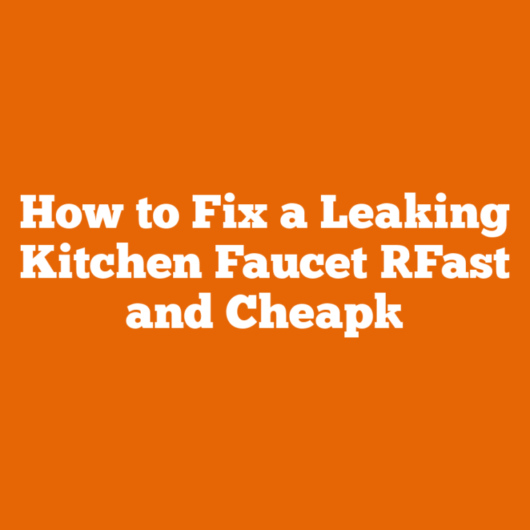 How to Fix a Leaking Kitchen Faucet [Fast and Cheap]