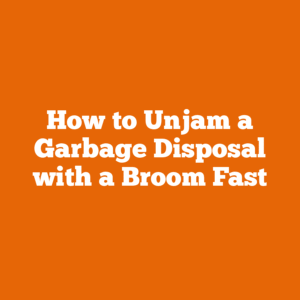 How to Unjam a Garbage Disposal with a Broom Fast