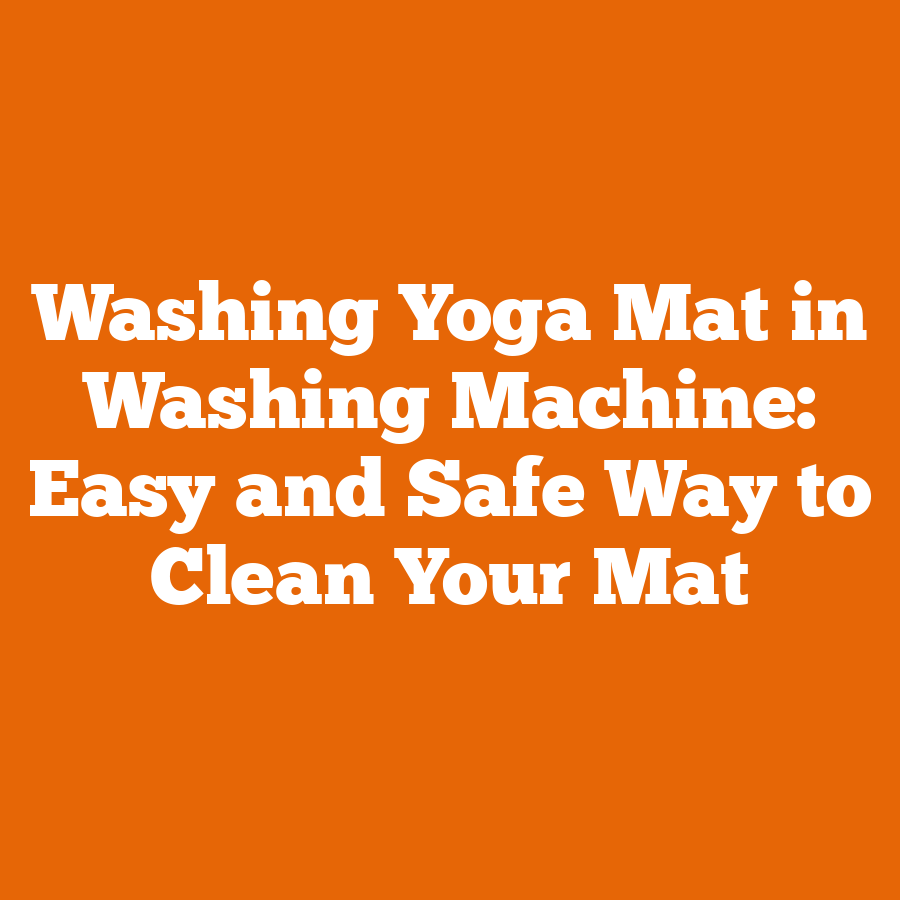 Washing Yoga Mat in Washing Machine: Easy and Safe Way to Clean Your Mat