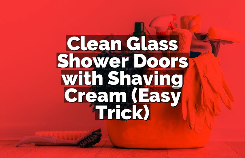 Clean Glass Shower Doors with Shaving Cream (Easy Trick)