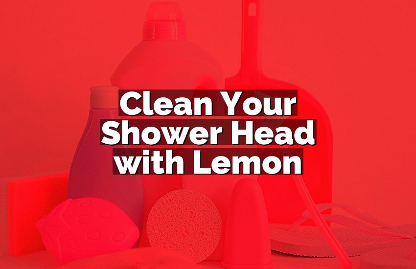 Clean Your Shower Head with Lemon