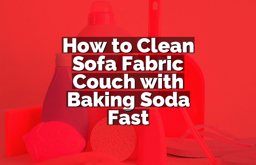 How to Clean Sofa Fabric Couch with Baking Soda Fast